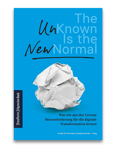 The Unknown is the New Normal	 Harald R. Fortmann, Daniela Conrad - Hrsg.