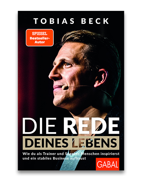 Die Rede deines Lebens Tobias Beck